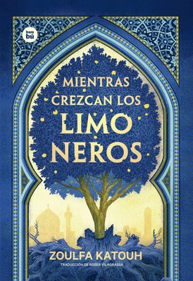 Zoulfa Katouh - Mientras Crezcan Los Limoneros, Häftad