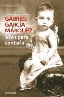 Gabriel Garcia Marqez - Vivir para contarla, Häftad