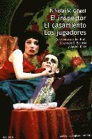 El inspector ; El casamiento ; Los jugadores 1