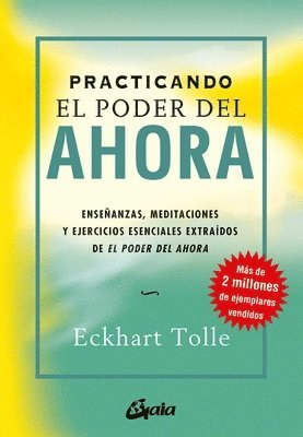 Eckhart Tolle - Practicando El Poder del Ahora: Enseñanzas, Meditaciones Y Ejercicios Esenciales Extraídos de El Poder del Ahora, Häftad