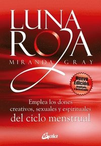 bokomslag Luna Roja: Emplea Los Dones Creativos, Sexuales Y Espirituales del Ciclo Mestrual