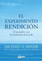 El experimento rendición : el encuentro con la perfección de la vida
