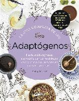 bokomslag La guía completa de los adaptógenos : desde la ashwaghanda a la rodiola, plantas medicinales excepcionales que transforman y curan el organismo