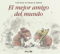 Paul DuBois, Carl Norac - El Mejor Amigo del Mundo, Inbunden
