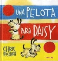 Chris Raschka - Una Pelota Para Daisy = A Ball for Daisy, Inbunden