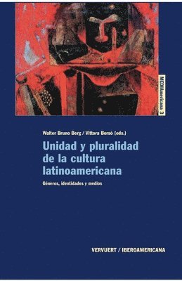 Walter Bruno Berg, Vittoria Borsò - Unidad y pluralidad de la cultura latinoamericana., Häftad