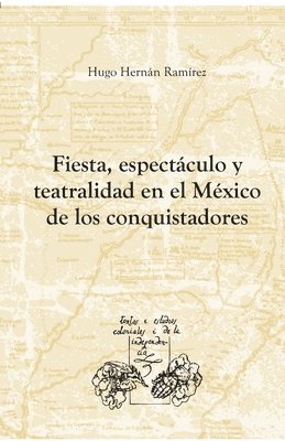 bokomslag Fiesta, espectáculo y teatralidad en el México de los conquistadores