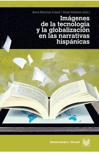 bokomslag Imagenes de la tecnologia y la globalizacion en las narrativas hispanicas
