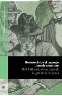 bokomslag Roberto Arlt y el lenguaje literario argentino