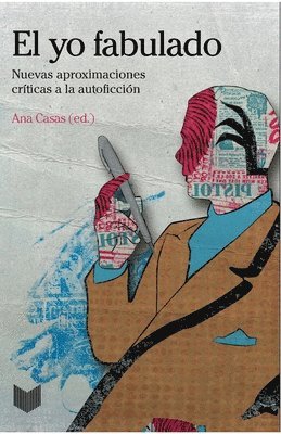 bokomslag El yo fabulado: nuevas aproximaciones críticas a la autoficción