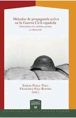 Emilio Peral Vega, Francisco Sáez Raposo - Métodos de propaganda activa en la Guerra Civil española, Häftad