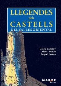 bokomslag Llegendes dels castells del Vallès Oriental