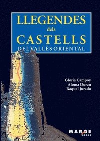 bokomslag Llegendes dels castells del Valls Oriental