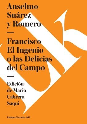 Anselmo Suárez Y. Romero - Francisco: El Ingenio o las Delicias del Campo, Häftad