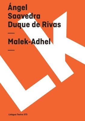 Ángel Saavedra Duque de Rivas, Ángel Saavedra. Duque de Rivas - Malek-Adhel, Häftad