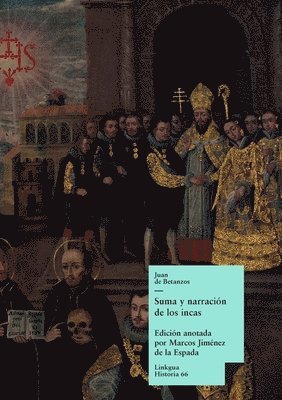 Juan de Betánzos, Marcos Jiménez de la Espada - Suma y narración de los incas, Häftad