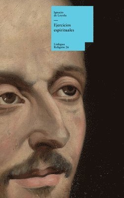 Ignacio De Loyola, Ignacio de Loyola - Ejercicios espirituales, Inbunden