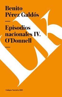 bokomslag Episodios nacionales IV: O'Donnell