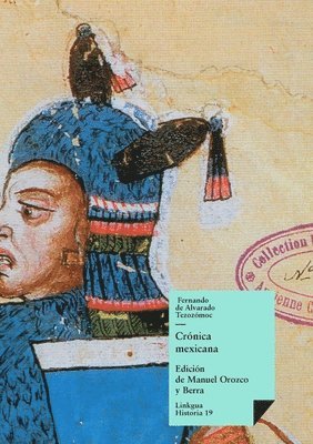 Fernando Alvarado Tezozomoc, Manuel Orozco y Berra, Manuel Orozco y. Berra, Manuel Orozco Y Berra - Crónica mexicana, Häftad