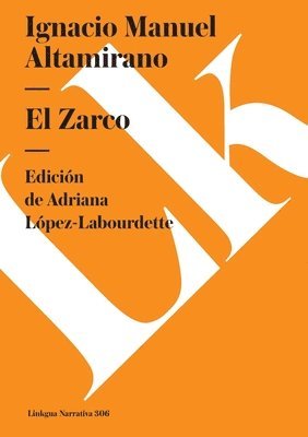 Ignacio Manuel Altamirano, Adriana López-Labourdette - El Zarco, Häftad