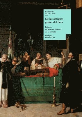 Bartolomé de Las Casas, Bartolomé de las Casas, Bartolomé De Las Casas, Marcos Jiménez de la Espada - De las antiguas gentes del Perú, Häftad