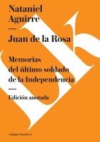 bokomslag Juan de la Rosa. Memorias del Último Soldado de la Independencia