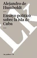 bokomslag Ensayo político sobre la isla de Cuba