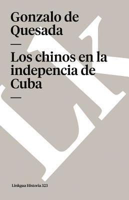 bokomslag Los chinos en la independencia de Cuba