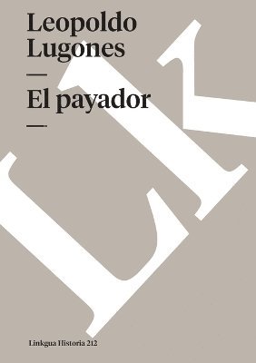 Leopoldo Lugones Argüello - payador, Häftad