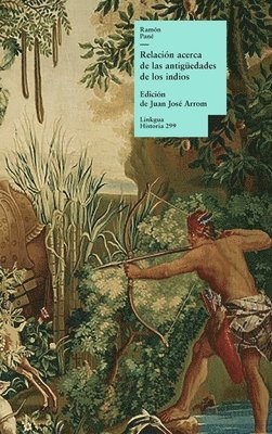 Ramón Pané, Juan José Arrom - Relación acerca de las antigüedades de los indios, Inbunden