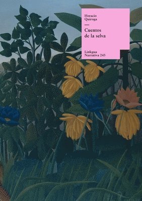 Horacio Quiroga - Cuentos de la selva y otros relatos, Häftad