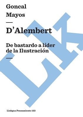 bokomslag D'Alembert: De bastardo a líder de la Ilustración