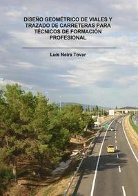 bokomslag Diseno Geometrico de Viales Y Trazado de Carreteras Para Tecnicos de Formacion Profesional