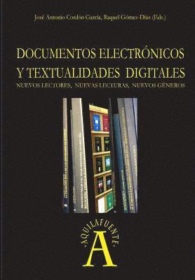 Raquel Gomez-Diaz Coord, Jose Antonio Cordon Garcia Coord - Documentos electrónicos y textualidades digitales: nuevos lectores, nuevas lecturas, nuevos géneros, Häftad