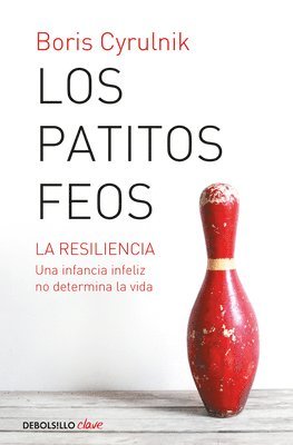 Los Patitos Feos. La Resiliencia: Una Infancia Infeliz No Determina La Vida / Ug Ly Ducklings 1