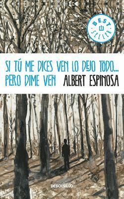 Albert Espinosa - Si tu me dices ven lo dejo todo...pero dime ven, Häftad