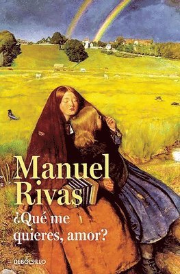 Manuel Rivas - ¿Que Me Quieres, Amor? / Honey, What Do You Want from Me, Häftad
