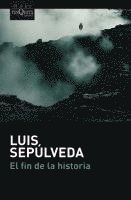 Luis Sepulveda, Luis Sepúlveda - El fin de la historia, Häftad