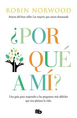 bokomslag ¿Por Qué a Mí? / Why Me? Why This? Why Now?: A Guide to Answering Life's Toughest Questions