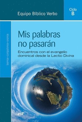 Equipo Bíblico Verbo - Mis palabras no pasarán (Ciclo B), Häftad