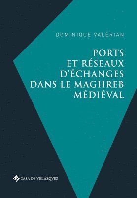 bokomslag Ports et rseaux d'changes dans le Maghreb mdival