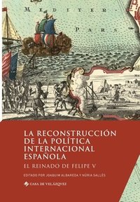 bokomslag La reconstruccion de la politica internacional espanola