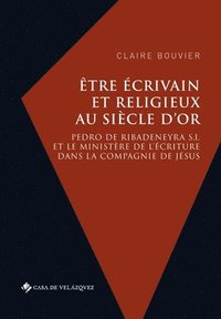 bokomslag tre crivain et religieux au Sicle d'or