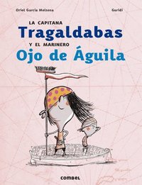 bokomslag La Capitana Tragaldabas Y El Marinero Ojo de Águila