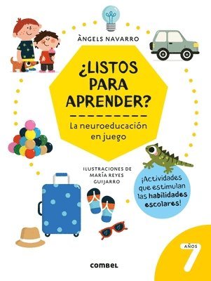 Angels Navarro - ¿Listos Para Aprender? La Neuroeducación En Juego 7 Años, Häftad