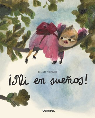 Beatrice Alemagna - ¡Ni En Sueños!, Inbunden