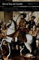 Bernal Díaz Del Castillo - Historia verdadera de la conquista de la Nueva España : antología, Häftad