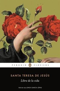 bokomslag El Libro de la Vida / The Life of Saint Teresa of Avila by Herself