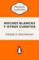 Fiódor M. Dostoievski - Noches Blancas Y Otros Cuentos / White Nights and Other Stories, Häftad