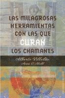 Las Milagrosas Herramientas Con Las Que Curan Los Chamanes 1